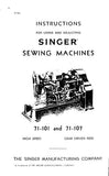 SINGER 71-101 71-107 SEWING MACHINES INSTRUCTIONS  FOR USING AND ADJUSTING 19 PAGES ENG