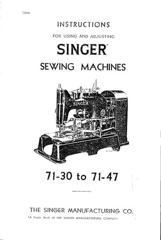 SINGER 71-30 TO 71-47 SEWING MACHINES INSTRUCTIONS  FOR USING AND ADJUSTING 19 PAGES ENG