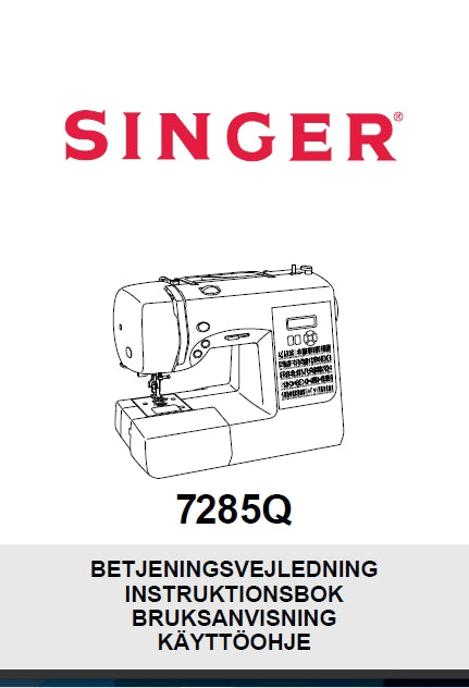 SINGER 7285Q SEWING MACHINE BETJENINGSVEJLEDNING INSTRUKTIONSBOK BRUKSANVISNING KAYTTOOHJE 84 PAGES DK SW NO FI