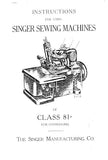 SINGER 81-1 81-2 81-3 81-4 81-5 81-6 81-8 81-9 81-20 81-21 81-22 81-23 SEWING MACHINES INSTRUCTIONS FOR USING AND ADJUSTING 9 PAGES ENG