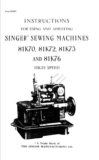 SINGER 81K70 81K72 81K73 81K76 SEWING MACHINES INSTRUCTIONS FOR USING AND ADJUSTING 10 PAGES ENG