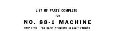 SINGER 88-1 88-2 88-3 SEWING MACHINE LIST OF PARTS COMPLETE 53 PAGES ENG