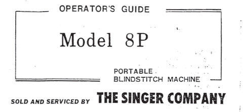 SINGER 8P PORTABLE BLIDSTITCH SEWING MACHINE OPERATORS GUIDE 7 PAGES ENG