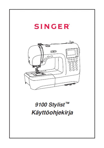 SINGER 9100 STYLIST SEWING MACHINE KAYTTOOHJEKIRJA 84 PAGES FI
