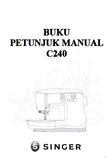 SINGER C240 FEATHERWEIGHT SEWING MACHINE BUKU PETUNJUK MANUAL 28 PAGES INDON