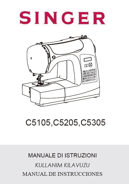 SINGER C5105 C5205 C5305 SEWING MACHINE MANUALE DI ISTRUZIONI KULLANIM KILAVUZU MANUAL DE INSTRUCCIONES80 PAGES ITAL TU ESP