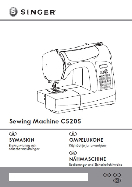 SINGER C5205 NAHMASCHINE BRUKSANVISNING KAYTTOOHJE BEDINUNGS UND SICHERHEITSCHINHEISE 138 PAGES SW FI DE