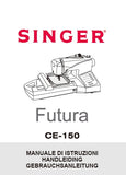 SINGER CE-150 FUTURA SEWING MACHINE NAHMASCHINE MANUALE DI ISTRUZIONI/HANDLEIDING/GEBRAUCHSANLEITUNG 112 SEITE ITAL NL DEUT