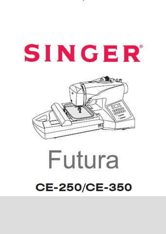 SINGER CE-250 CE-350 FUTURA SEWING MACHINE INSTRUCTION MANUAL 68 PAGES CHIN