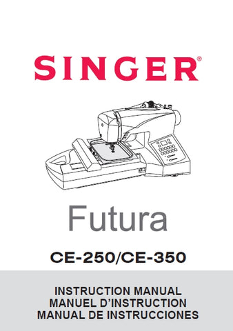 SINGER CE-250 CE-350 SEWING MACHINE MACHINE A COUDER MAQUINA DE COSER INSTRUCTION MANUAL MANUEL D'INSTRUCTION MANUAL DE INSTRUCCIONES 124 PAGES ENG FRANC ESP