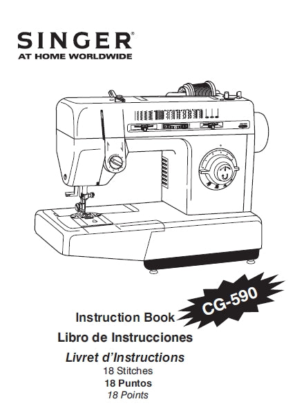 SINGER CG-590 SEWING MACHINE MAQUINA DE COSER MACHINE A COUDRE INSTRUCTION BOOK LIBRO DE INSTRUCCIONES LIVRET D'INSTRUCTIONS 44 PAGES ENG ESP FR