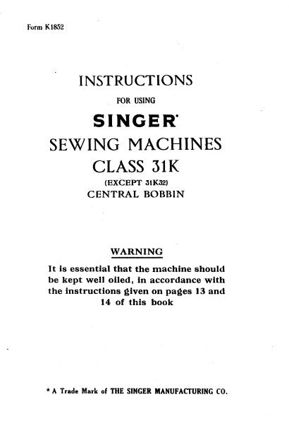 SINGER CLASS 31K 31K15 31K20 31K22 31K17 31K21 31K47 31K48 SEWING MACHINES INSTRUCTIONS 16 PAGES ENG