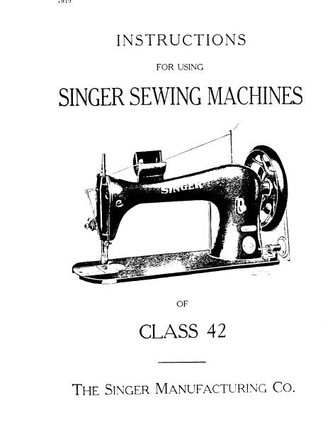 SINGER CLASS 42 42-1 42-2 42-3 42-4 42-5 42-6 42-7 42-8 SEWING MACHINES INSTRUCTIONS 8 PAGES ENG