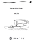 SINGER EM200 SEWING MACHINE INSTRUKTIONSBOK INSTRUKTIONSBOG KAYTTOOHHJE BRUKSANVISNING 140 PAGES SVENSKA DK FI NO