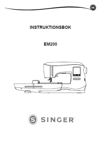 SINGER EM200 SEWING MACHINE INSTRUKTIONSBOK INSTRUKTIONSBOG KAYTTOOHHJE BRUKSANVISNING 140 PAGES SVENSKA DK FI NO