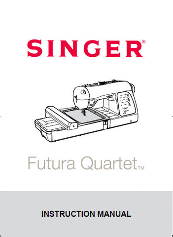 SINGER FUTURA QUARTET SEWING MACHINE INSTRUCTION MANUAL 64 PAGES ENG