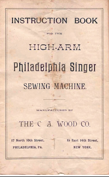 SINGER HIGH ARM PHILADELPHIA SINGER SEWING MACHINE INSTRUCTION BOOK 32 PAGES ENG