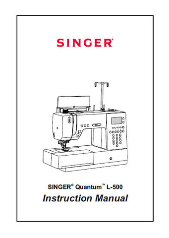 SINGER L-500 QUANTUM SEWING MACHINE INSTRUCTION MANUAL 109 PAGES ENG