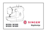 SINGER M1500 M1505 M1600 M1605 SEWING MACHINE KAYTTOOHJE 36 PAGES FI