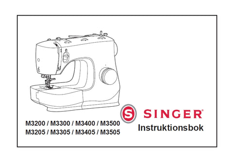 SINGER M3200 M3300 M3400 M3500 M3205 M3305 M3405 M3505 SEWING MACHINE INSTRUKTIONSBOK 40 PAGES SW