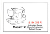 SINGER MADAM 2 MACHINE A COUDRE MANUEL D INSTRUCTION /INSTRUCTION MANUAL 74 PAGES FRANC ENG