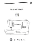 SINGER SE300 SE340 SEWING MACHINE INSTRUKTIONSBOK INSTRUKTIONSBOG KAYTTOOHHJE BRUKSANVISNING 252 PAGES SVENSKA DK FI NO