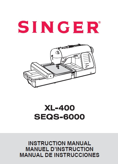 SINGER SEQS-6000 XL-400 SEWING MACHINE INSTRUCTION MANUAL 112 PAGES ENG FR ESP