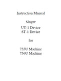 SINGER UT-1 DEVICE ST-1 DEVICE FOR 755U 756U SEWING MACHINE INSTRUCTION MANUAL 22 PAGES ENG