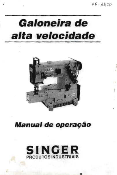 SINGER VF-3500 GALONEIRA DE ALTA VELOCIDADE MANUAL DE OPERACAO 11 PAGINA PT