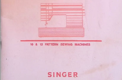 SINGER 10 AND 13 PATTERN SEWING MACHINE INSTRUCTION MANUAL 40 PAGES ENG