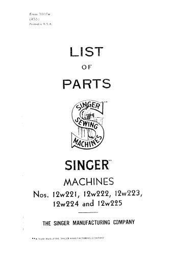 SINGER 12W221 12W222 12W223 12W224 12W225 SEWING MACHINE LIST OF PARTS 29 PAGES ENGLISH