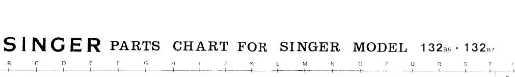 SINGER 132B6 132B7 SEWING MACHINE MACHINE PARTS CHART 2 PAGES ENGLISH