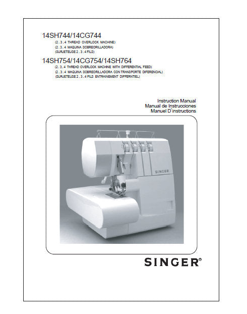 SINGER 14SH744 14CG744 14SH754 14CG754 14SH764 SEWING MACHINE INSTRUCTION MANUAL MANUAL DE INSTRUCCIONES MANUEL D'INSTRUCTIONS 54 PAGES ENG ESP FRANC