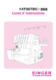 SINGER 14T967DC 14T968DC MACHINE A COUDRE LIVRET D'INSTRUCTION 36 PAGES FRANC