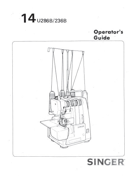 SINGER 14U236B 14U286B SEWING MACHINE OPERATORS GUIDE 44 PAGES ENGLISH