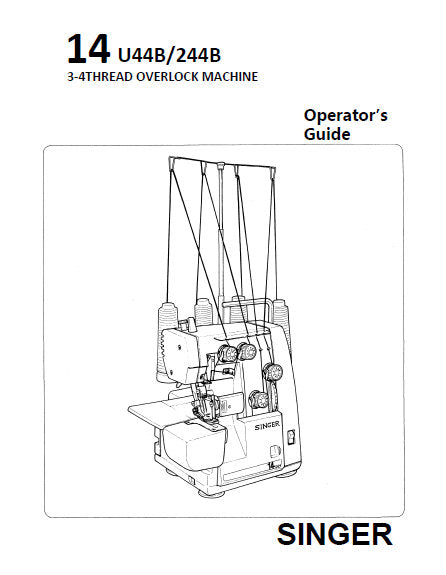 SINGER 14U44B 14U244B SEWING MACHINE OPERATORS GUIDE 52 PAGES ENGLISH