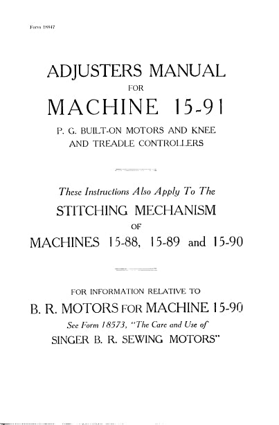 SINGER SINGER 15-91 ADJUSTERS MANUAL 15-88 15-89 15-90 SEWING MACHINES STITCHING MECHANISM INSTRUCTIONS 37 PAGES IN ENGLISH