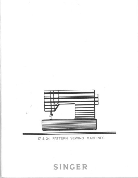 SINGER 17 AND 24 PATTERN SEWING MACHINE OWNERS MANUAL 25 PAGES ENGLISH