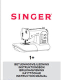 SINGER 1+ PLUS SEWING MACHINE INSTRUCTION MANUAL 102 PAGES ENG NORW SWED DAN FIN