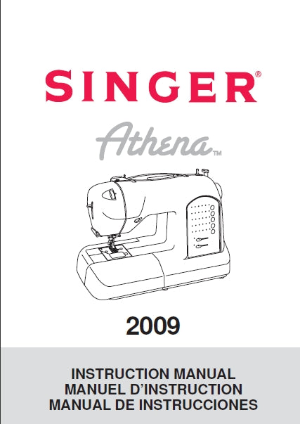 SINGER 2009 ATHENA SEWING MACHINE MACHINE A COUDRE MAQUINA DE COSER INSTRUCTION MANUAL MANUEL D'INSTRUCTION MANUAL DE INSTRUCCIONES 68 PAGES ENG FRANC ESP