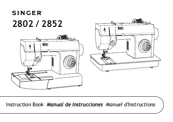 SINGER 2802 2852 SEWING MACHINE MAQUINA DE COSER MACHINE A COUDRE INSTRUCTION BOOK MANUAL DE INSTRUCCIONES MANUEL D'INSTRUCTIONS 34 PAGES ENG ESP FRANC