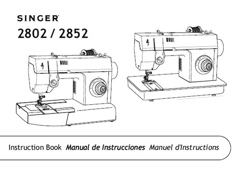 SINGER 2802 2852 SEWING MACHINE MAQUINA DE COSER MACHINE A COUDRE INSTRUCTION BOOK MANUAL DE INSTRUCCIONES MANUEL D'INSTRUCTIONS 34 PAGES ENG ESP FRANC