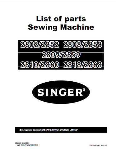 SINGER 2802 2852 2808 2858 2809 2859 2810 2860 2818 2868 SEWING MACHINE LIST OF PARTS 50 PAGES ENGLISH