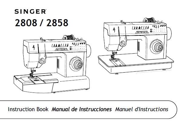 SINGER 2808 2858 SEWING MACHINE MAQUINA DE COSER MACHINE A COUDRE INSTRUCTION BOOK MANUAL DE INSTRUCCIONES MANUEL D'INSTRUCTIONS 23 PAGES ENG ESP FRANC