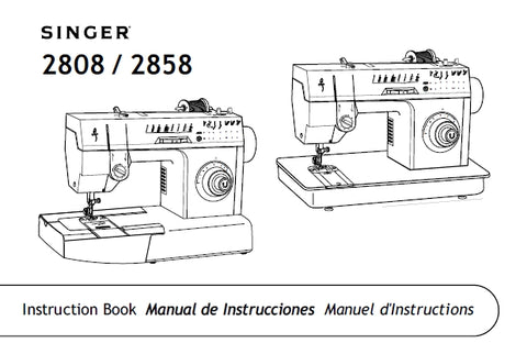 SINGER 2808 2858 SEWING MACHINE MAQUINA DE COSER MACHINE A COUDRE INSTRUCTION BOOK MANUAL DE INSTRUCCIONES MANUEL D'INSTRUCTIONS 23 PAGES ENG ESP FRANC