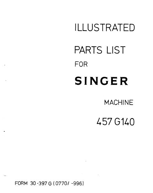 SINGER 457G140 SEWING MACHINE ILLUSTRATED PARTS LIST 32 PAGES ENGLISH