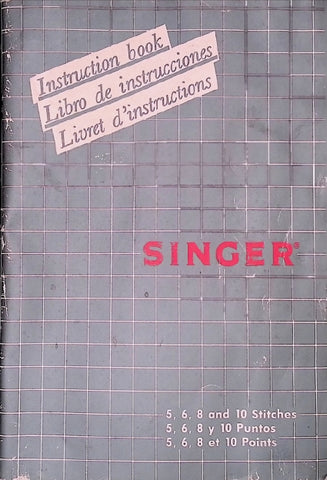 SINGER 5 6 8 10 SEWING MACHINE/MAQUINA DE COSER/MACHINE A COUDRE INSTRUCTION BOOK LIBRO DE INSTRUCCIONES LIVRET D'INSTRUCTIONS 80 PAGES ENG ESP FRANC