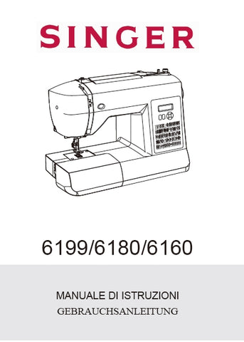 SINGER 6199 6180 6160 MACCHINA DA CUCIRE NAHMASCHINE MANUALE DI ISTRUZIONI GEBRAUCHSANLEITUNG 55 PAGES/SEITE ITAL DEUT