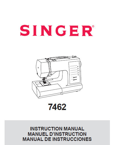 SINGER 7462 SEWING MACHINE INSTRUCTION MANUAL MANUAL DE INSTRUCCIONES MANUEL D'INSTRUCTION 78 PAGES ENG ESP FR