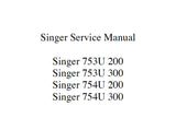 SINGER 753U200 753U300 754U200 754U300 SEWING MACHINE SERVICE MANUAL 33 PAGES ENGLISH